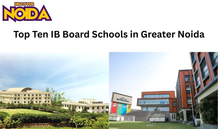 Top Ten IB Board Schools in Greater Noida with Fees