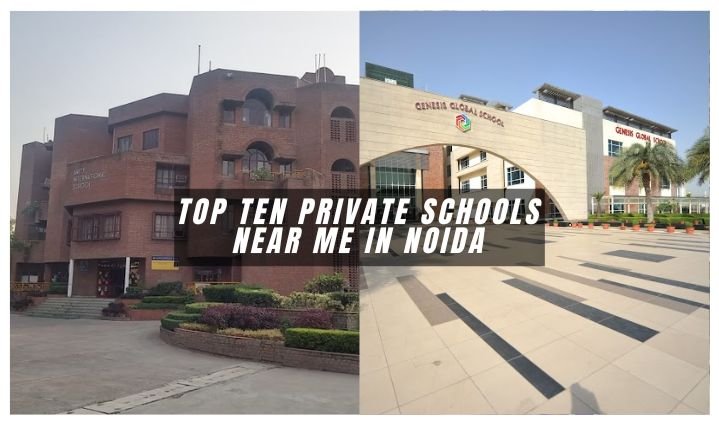 Top Ten Private Schools near me in Noida